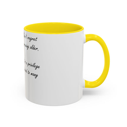 Don’t Regret Growing Older Mug – 11oz Accent Cup for Milestones