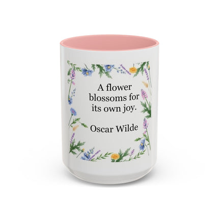 Coffee Mug — "A flower blossoms for its own joy." Oscar Wilde Floral Accent Mug