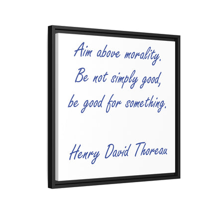 Framed Canvas Quote Art – “Aim Above Morality” Thoreau Inspirational Print