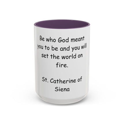 St. Catherine of Siena Quote Accent Coffee Mug – "Be Who God Meant You To Be" Inspirational Religious Mug