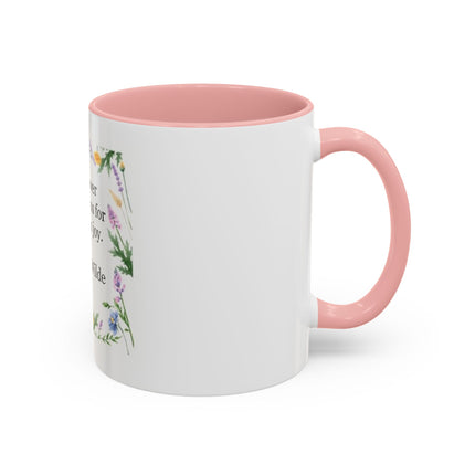 Coffee Mug — "A flower blossoms for its own joy." Oscar Wilde Floral Accent Mug