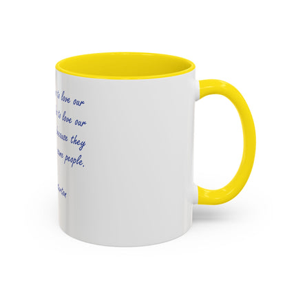 G.K. Chesterton Quote Coffee Mug — "Love Your Neighbours..." Accent Ceramic Mug