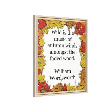 Framed Autumn Quote Canvas – "Wild is the music of autumn winds" William Wordsworth