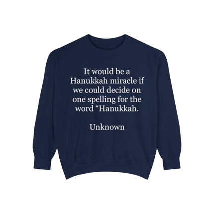 Hanukkah Spelling Joke Sweatshirt – "It would be a Hanukkah miracle..." Cozy Holiday Crewneck