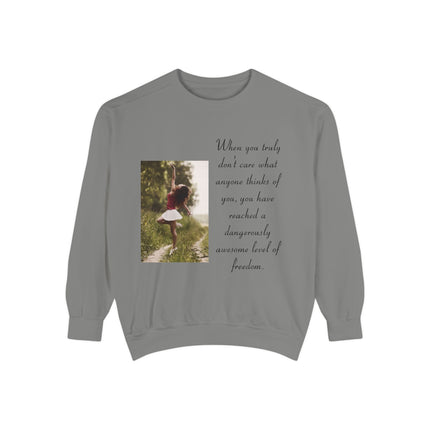 Inspirational Photo Sweatshirt — “When you truly don’t care” Quote Crewneck