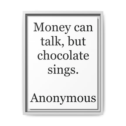 Framed Matte Canvas — "Money Can Talk, But Chocolate Sings" Typographic Wall Art