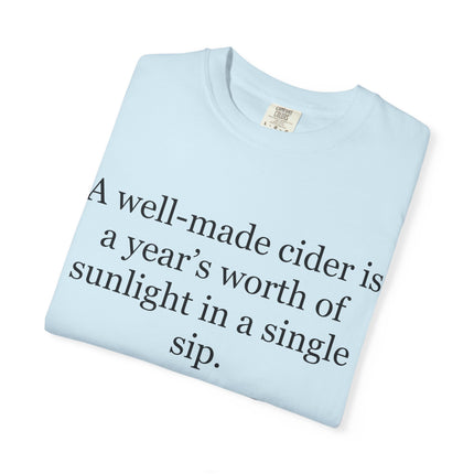 Cider Quote T‑Shirt — “A well-made cider is a year's worth of sunlight in a single sip.”