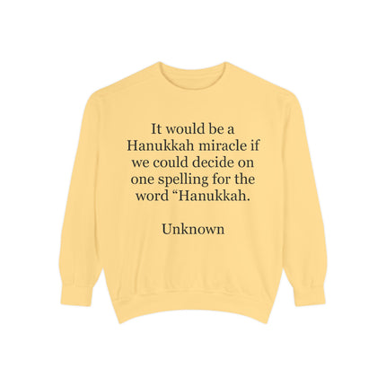 Hanukkah Spelling Joke Sweatshirt – "It would be a Hanukkah miracle..." Cozy Holiday Crewneck