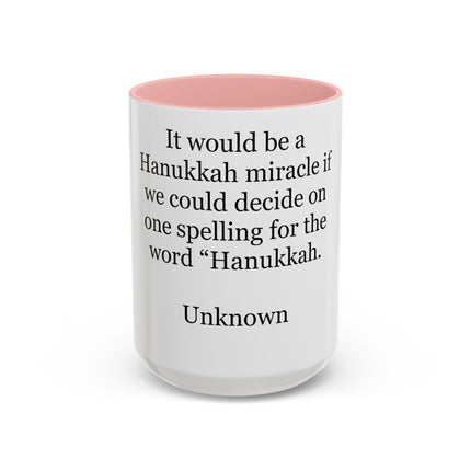 Hanukkah Miracle Quote Mug – Funny Hanukkah Spelling Joke Coffee Mug (Accent 11/15 oz)