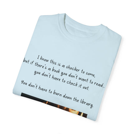 Don’t Burn Down the Library Tee – Unisex Garment-Dyed Shirt