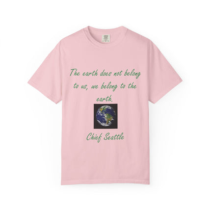 Eco-Conscious Unisex Garment-Dyed T-Shirt - Earth Quote by Chief Seattle