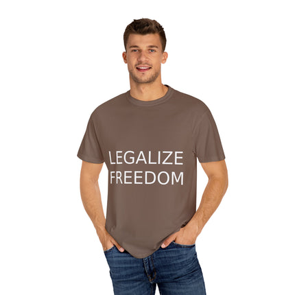 Legalize Freedom T-Shirt – Unisex Garment-Dyed Statement Tee