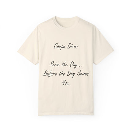 Carpe Diem T-Shirt – “Seize the Day… Before It Seizes You” – Unisex Fit