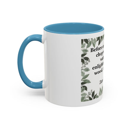 Zen Proverb Accent Coffee Mug — "Before enlightenment..." Inspirational Ceramic Mug