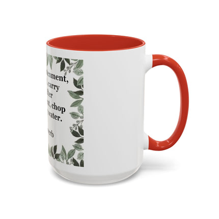 Zen Proverb Accent Coffee Mug — "Before enlightenment..." Inspirational Ceramic Mug