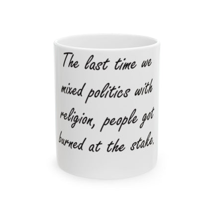 11oz Ceramic Mug – “Politics + Religion” Quote – Bold Design