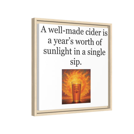 Framed Canvas Wall Art – “A well-made cider is a year’s worth of sunlight in a single sip.”