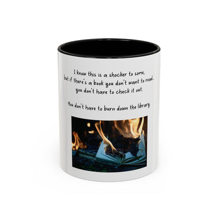 Book Lover Coffee Mug — "You Don’t Have to Burn Down the Library" Accent Mug