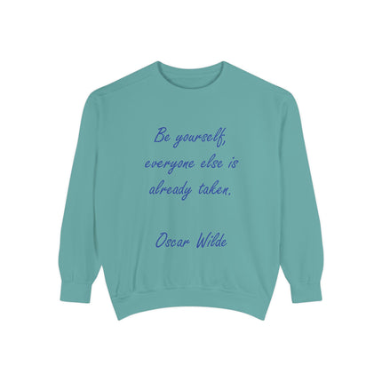Be Yourself Sweatshirt – Inspirational Quote on Garment-Dyed Unisex