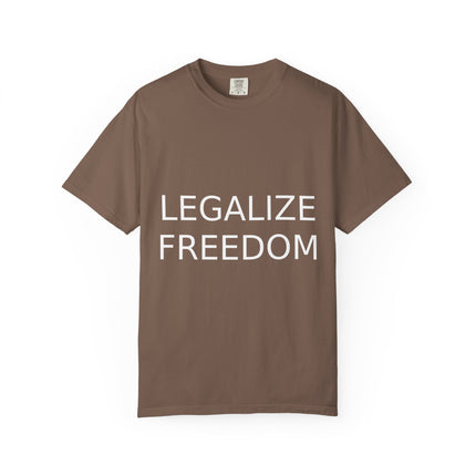 Unisex Garment-Dyed T-shirt - Legalize Freedom Message
