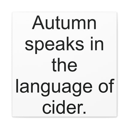 Autumn Speaks in the Language of Cider - Matte Canvas Wall Art