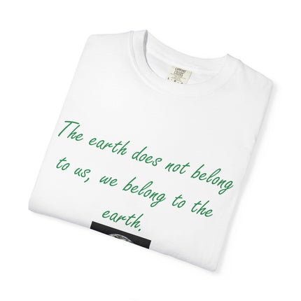Eco-Conscious Unisex Garment-Dyed T-Shirt - Earth Quote by Chief Seattle