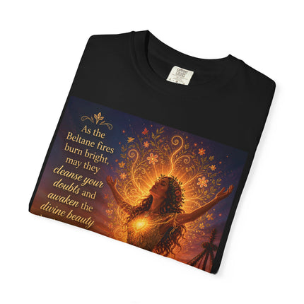Burning Bright: Beltane Fire Goddess T-Shirt — "As the Beltane fires burn bright" Spiritual Pagan Tee