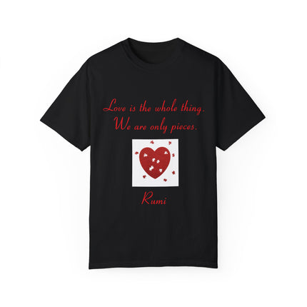 Rumi Quote Tee – Garment-Dyed Unisex Shirt on Love & Wholeness