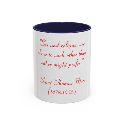 Coffee Mug — Quote: “Sex and religion are closer to each other…” — Saint Thomas More (1478-1535)