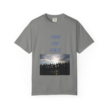 Unisex Pray for Peace T-Shirt - Comfortable Garment-Dyed Tee for Positive Vibes