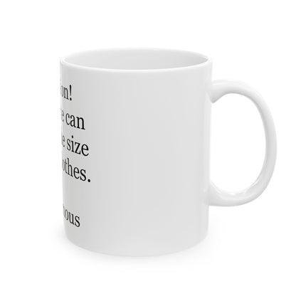 Ceramic Mug — "Attention! Chocolate can reduce the size of your clothes." Funny Coffee Tea Gift
