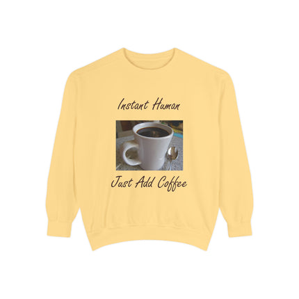Coffee Lover's Unisex Sweatshirt - 'Instant Human, Just Add Coffee'