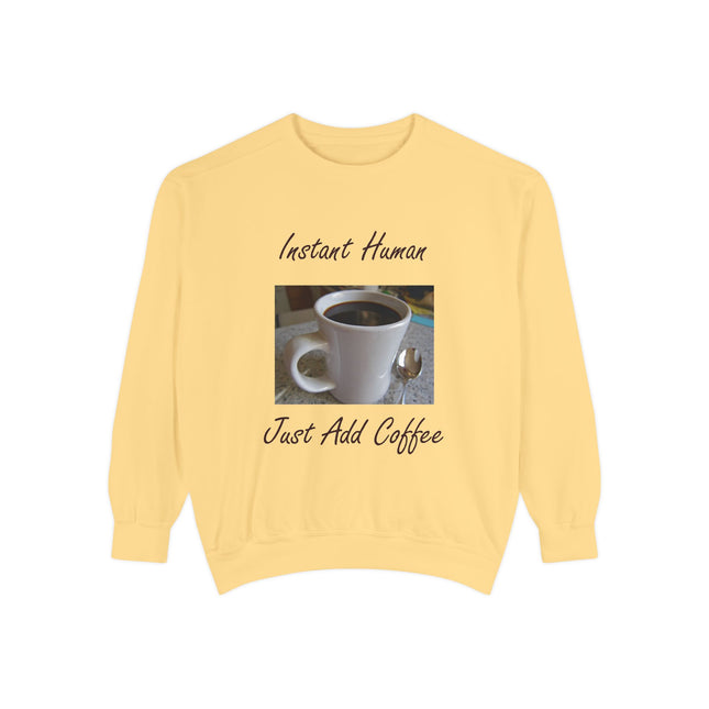 Coffee Lover's Unisex Sweatshirt - 'Instant Human, Just Add Coffee'