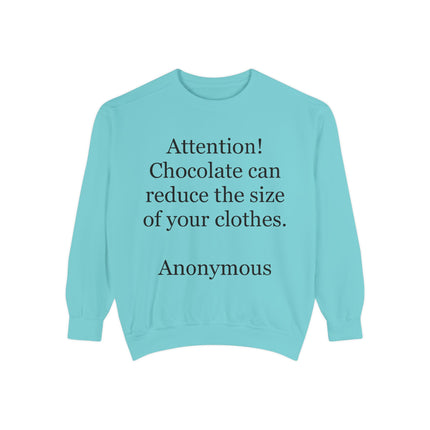 Sweatshirt — "Attention! Chocolate can reduce the size of your clothes. — Anonymous"