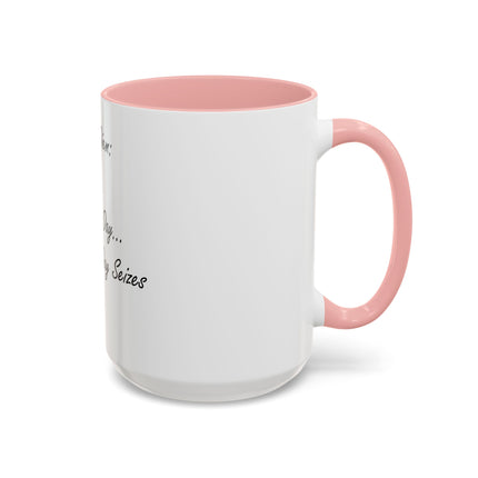 Carpe Diem Coffee Mug — "Seize the Day... Before the Day Seizes You" Accent Mug (11/15oz)
