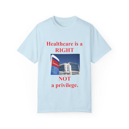Healthcare Is a Right Tee – Unisex Garment-Dyed Statement Shirt