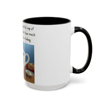 Funny Coffee Mug – “Big, Beautiful Cup” Accent – 15oz