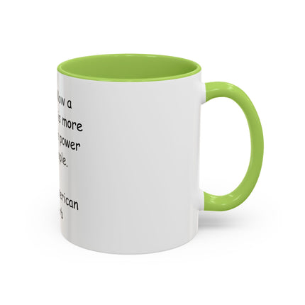 Accent Coffee Mug — "Never follow a leader who is more in love with power than people." Native American Proverb