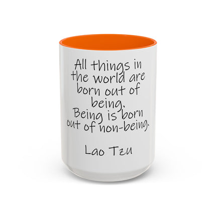 Lao Tzu Quote Accent Coffee Mug — "All things in the world are born out of being" Inspirational Ceramic Tea Mug