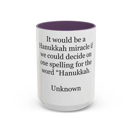 Hanukkah Miracle Quote Mug – Funny Hanukkah Spelling Joke Coffee Mug (Accent 11/15 oz)