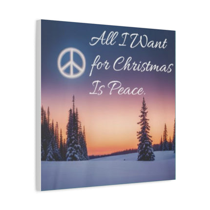 Christmas Peace Canvas - "All I Want for Christmas Is Peace" Matte Stretched Wall Art
