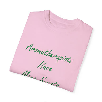 Aromatherapy T-Shirt – “Aromatherapists Have More Scents” Unisex Tee