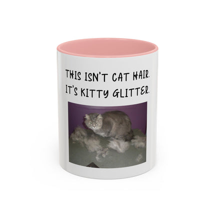 Kitty Glitter Coffee Mug — "This Isn't Cat Hair, It's Kitty Glitter" Accent Mug
