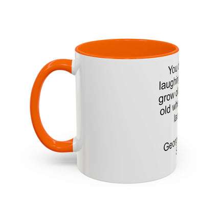 George Bernard Shaw Quote Coffee Mug — "You Don't Stop Laughing" Inspirational Accent Mug