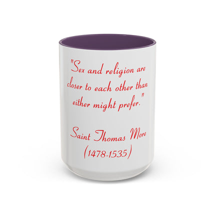 Coffee Mug — Quote: “Sex and religion are closer to each other…” — Saint Thomas More (1478-1535)