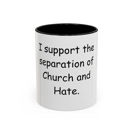Accent Coffee Mug — "I Support the Separation of Church and Hate" Political Statement Mug