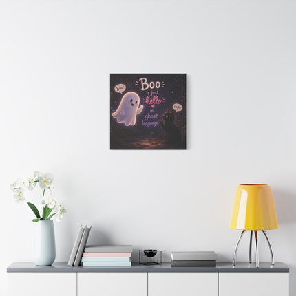 Halloween Ghost Canvas Print — "Boo is just hello in ghost language"