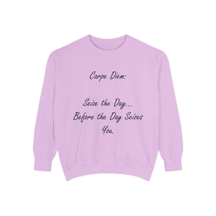 Carpe Diem Sweatshirt – “Seize the Day… Before It Seizes You” – Unisex