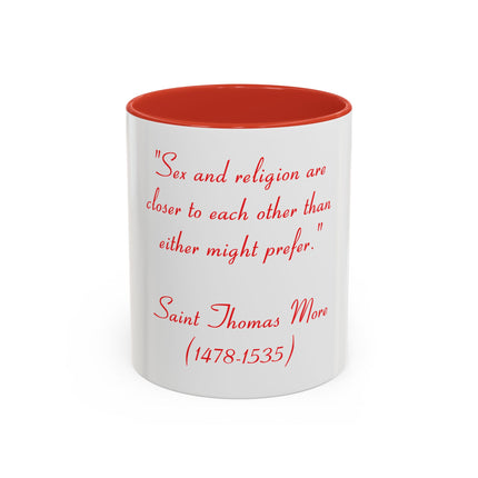 Coffee Mug — Quote: “Sex and religion are closer to each other…” — Saint Thomas More (1478-1535)