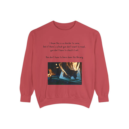 Inspirational Book Lover Sweatshirt - "You Don’t Have to Burn Down the Library"